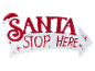 Panneau de Noël 'Santa Stop Here' avec bonnet de Père Noël et texte rouge sur une flèche blanche.