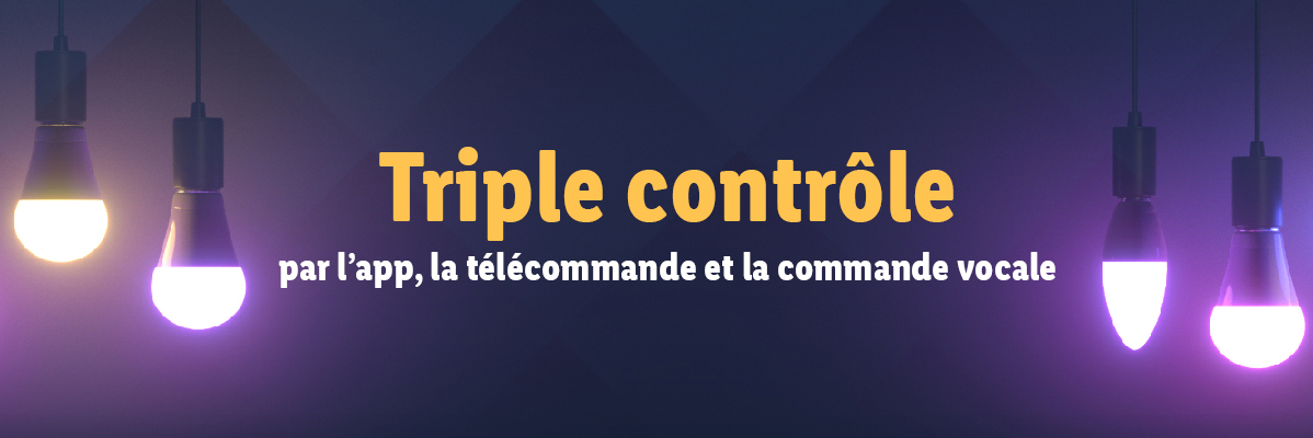Ampoules intelligentes à contrôle triple : application, télécommande, voix.