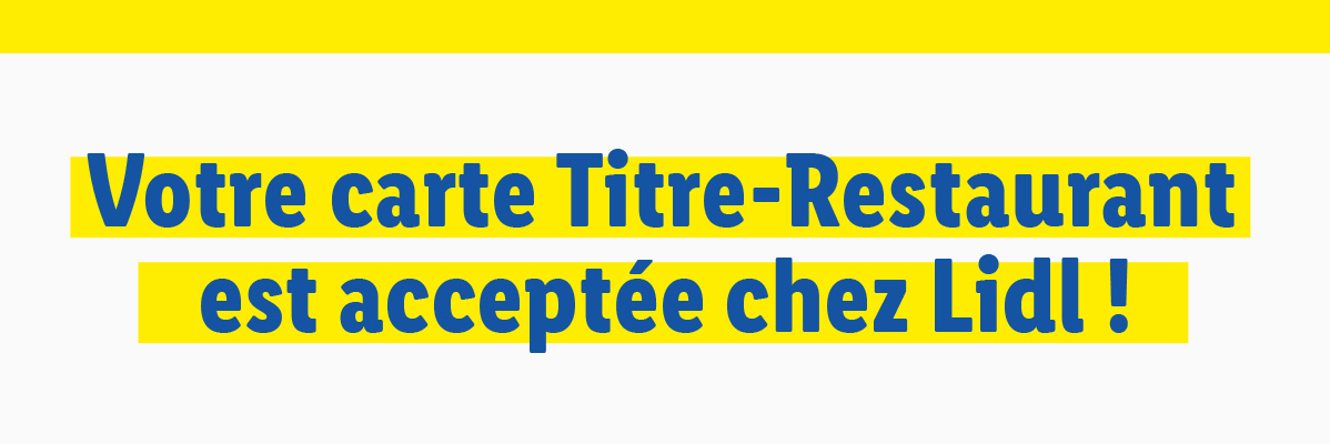 Les cartes Ticket Restaurant sont acceptées chez Lidl !