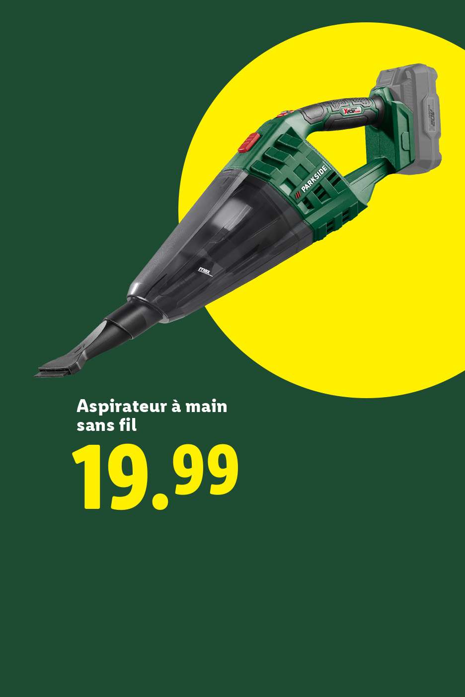 Aspirateur à main sans fil Parkside sur fond vert et jaune, affichant le prix 19.99.