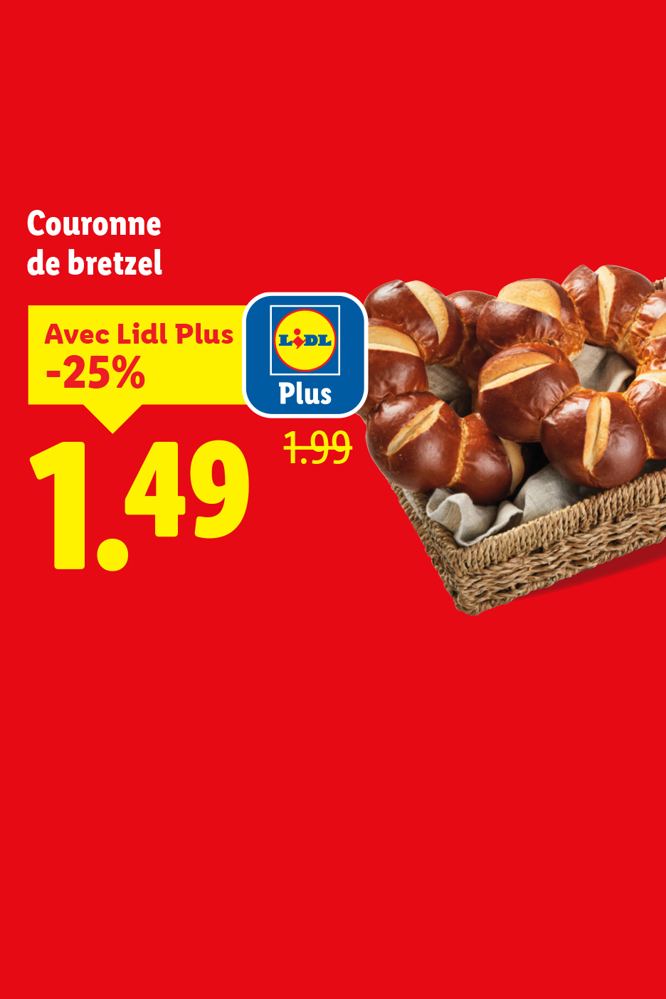 Couronne de bretzels Lidl Plus à 1,49 € (au lieu de 1,99 €) avec 25% de réduction.