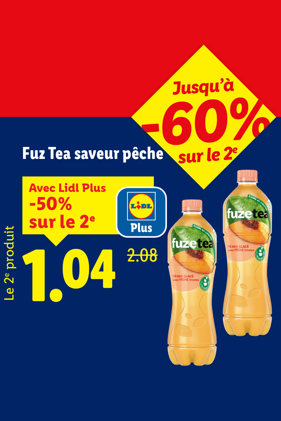 Offres Moins cher jusqu'à -60% sur le 2e produit chez Lidl. Fuz Tea saveur pêche à 1,04€ le 2ème produit grâce à -50% sur le 2ème grâce à Lidl Plus.