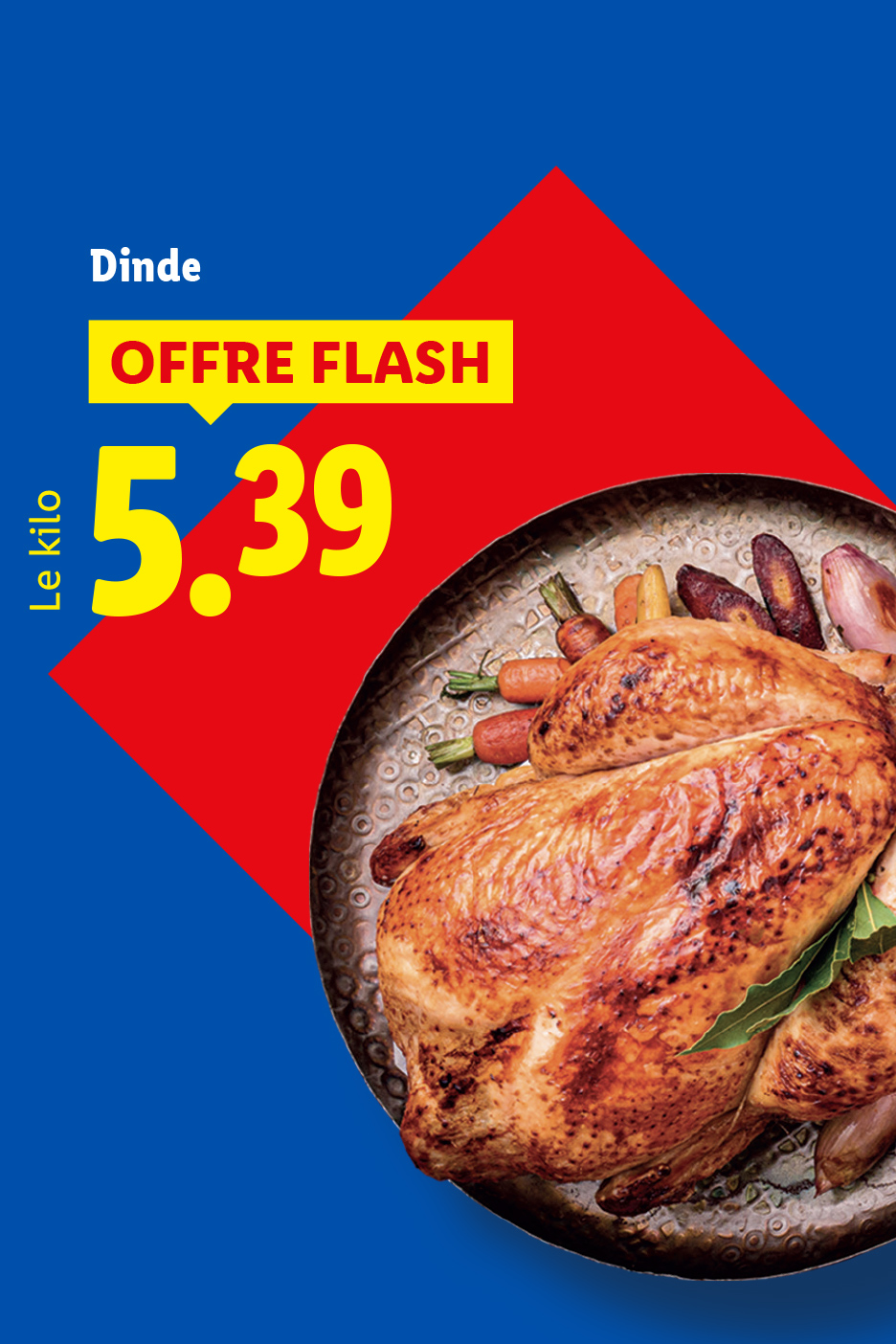 Dinde rôtie avec légumes, offre flash à 5,39 le kilo.