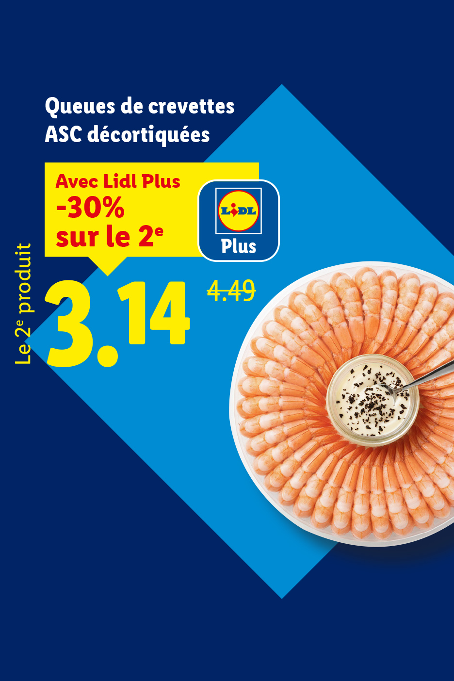 Crevettes décortiquées ASC avec une offre Lidl Plus : le 2ème produit à 3,14€ au lieu de 4,49€.