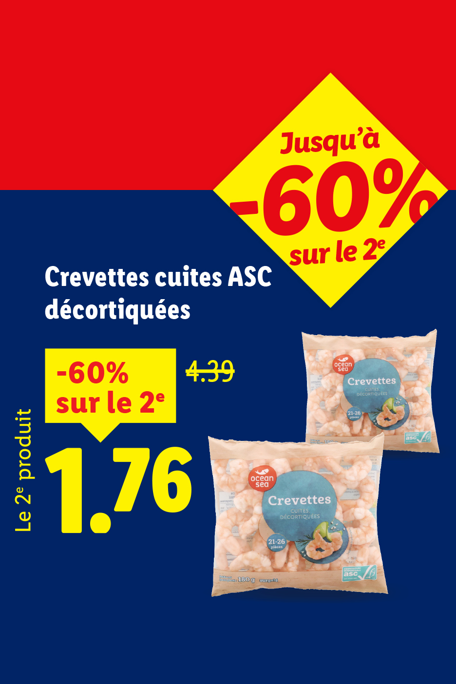 Crevettes cuites décortiquées Ocean Sea, avec une réduction de 60% sur le 2ème produit.