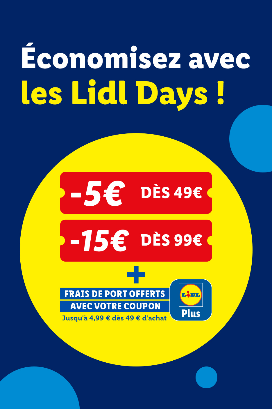 Économisez avec les Lidl Days ! Offres de -5€ dès 49€ d'achat et -15€ dès 99€ d'achat, et livraison gratuite.