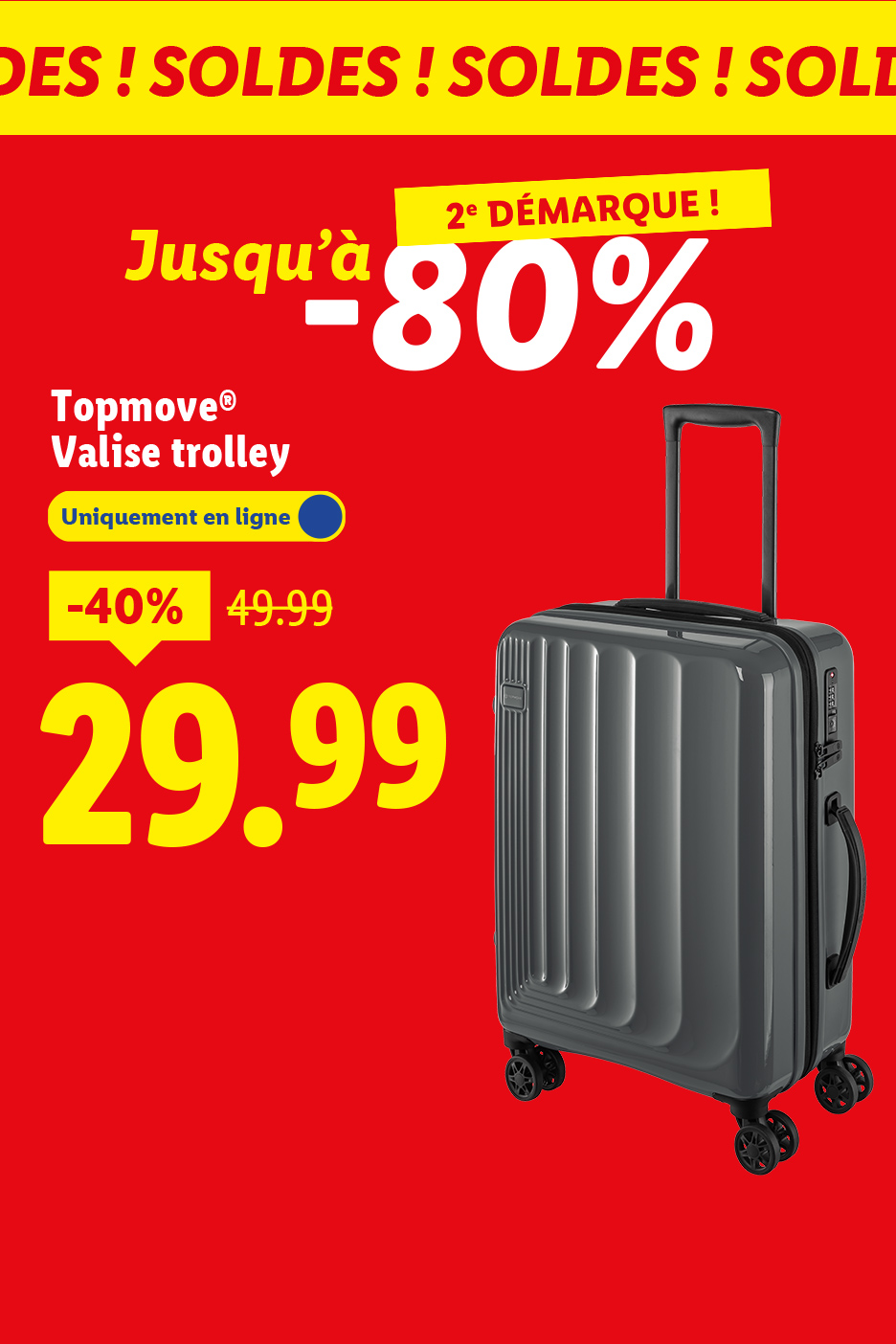 Publicité pour une valise trolley Topmove en solde, jusqu'à -80%, à 29,99€.