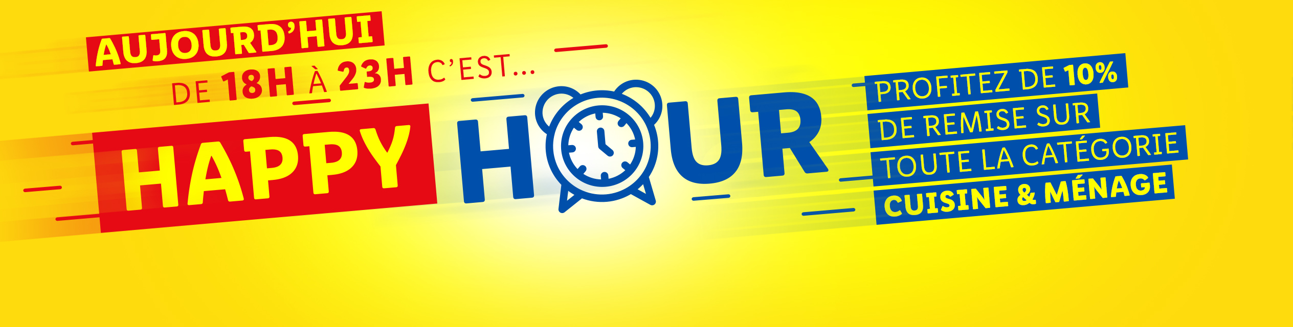 Avec le code HAPPYHOUR10 ! 