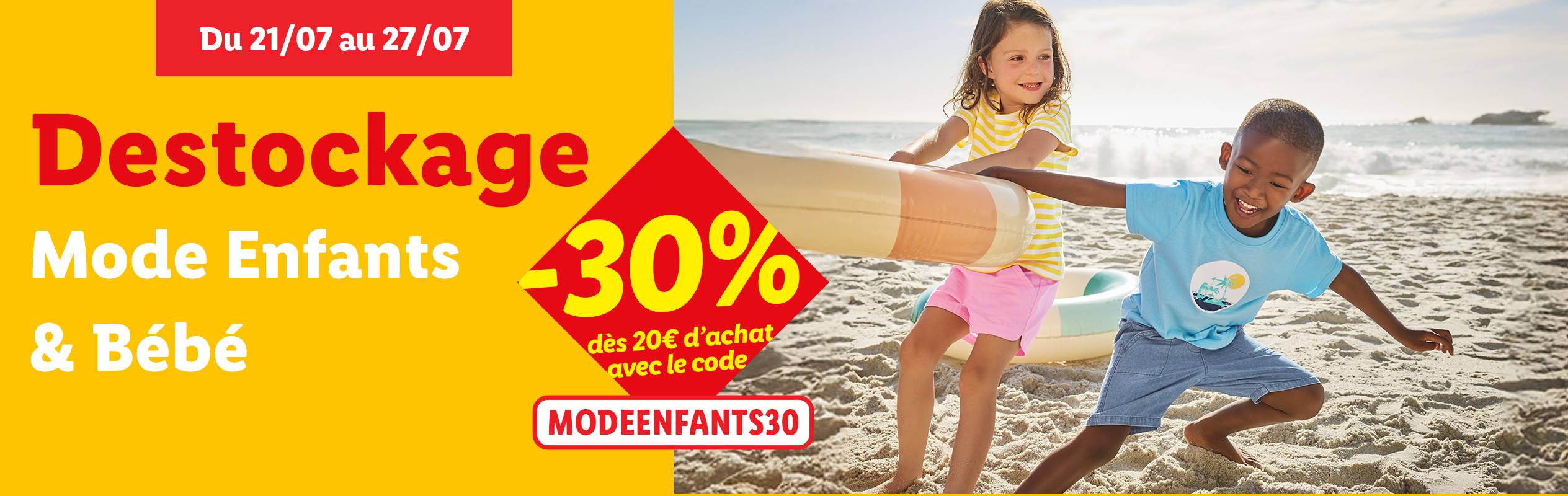 Soldes jusqu'à -30% sur la mode enfant et bébé.