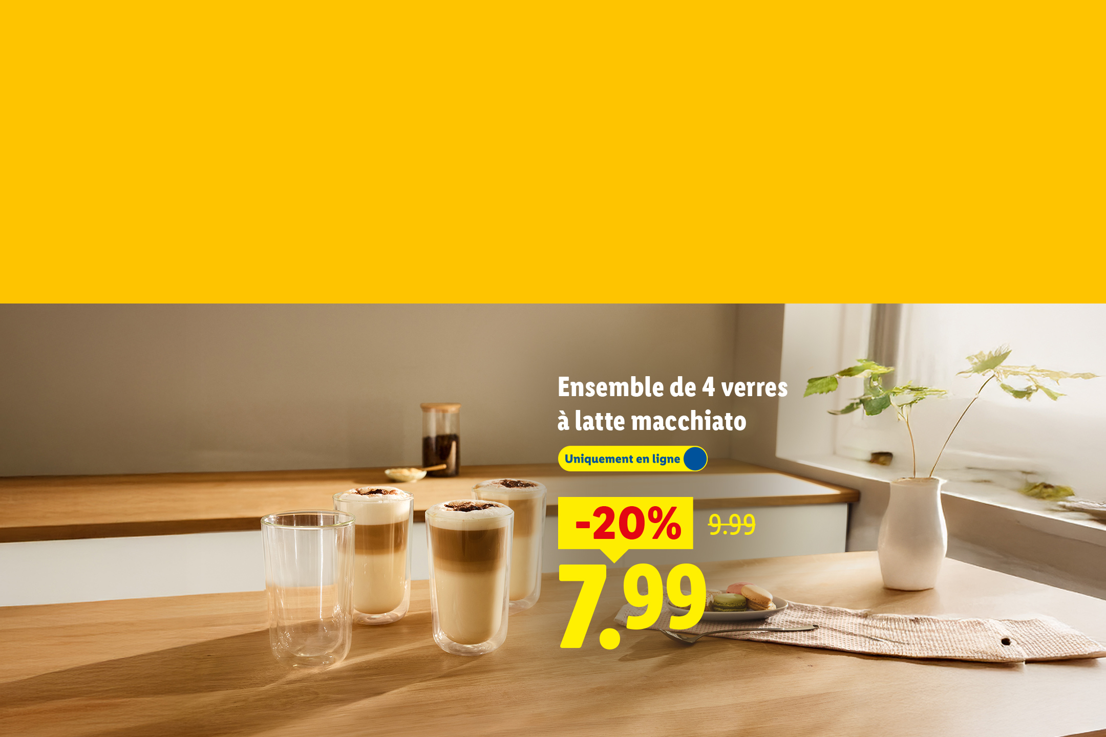 Ensemble de 4 verres à latte macchiato, -20% à 7,99€, disponible uniquement en ligne.