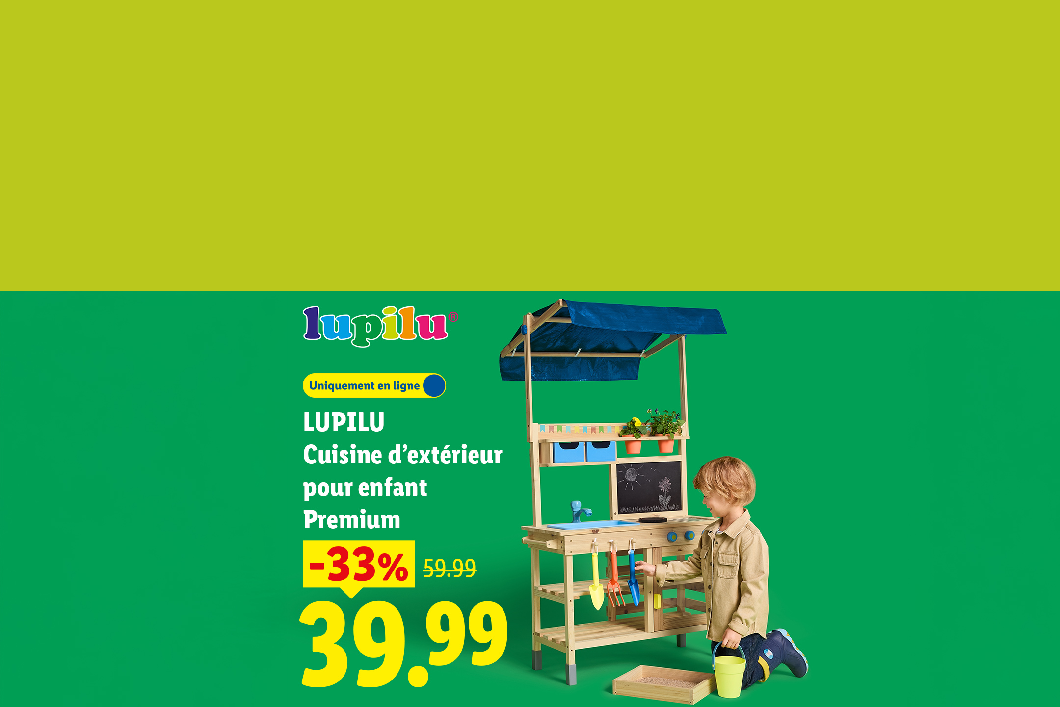 Du 20/07 au 26/07, profitez de -33% de réduction sur notre cuisine d'extérieur pour enfant Premium LUPILU, à 39,99€ au lieu de 59,99€, seulement sur Lidl.fr !