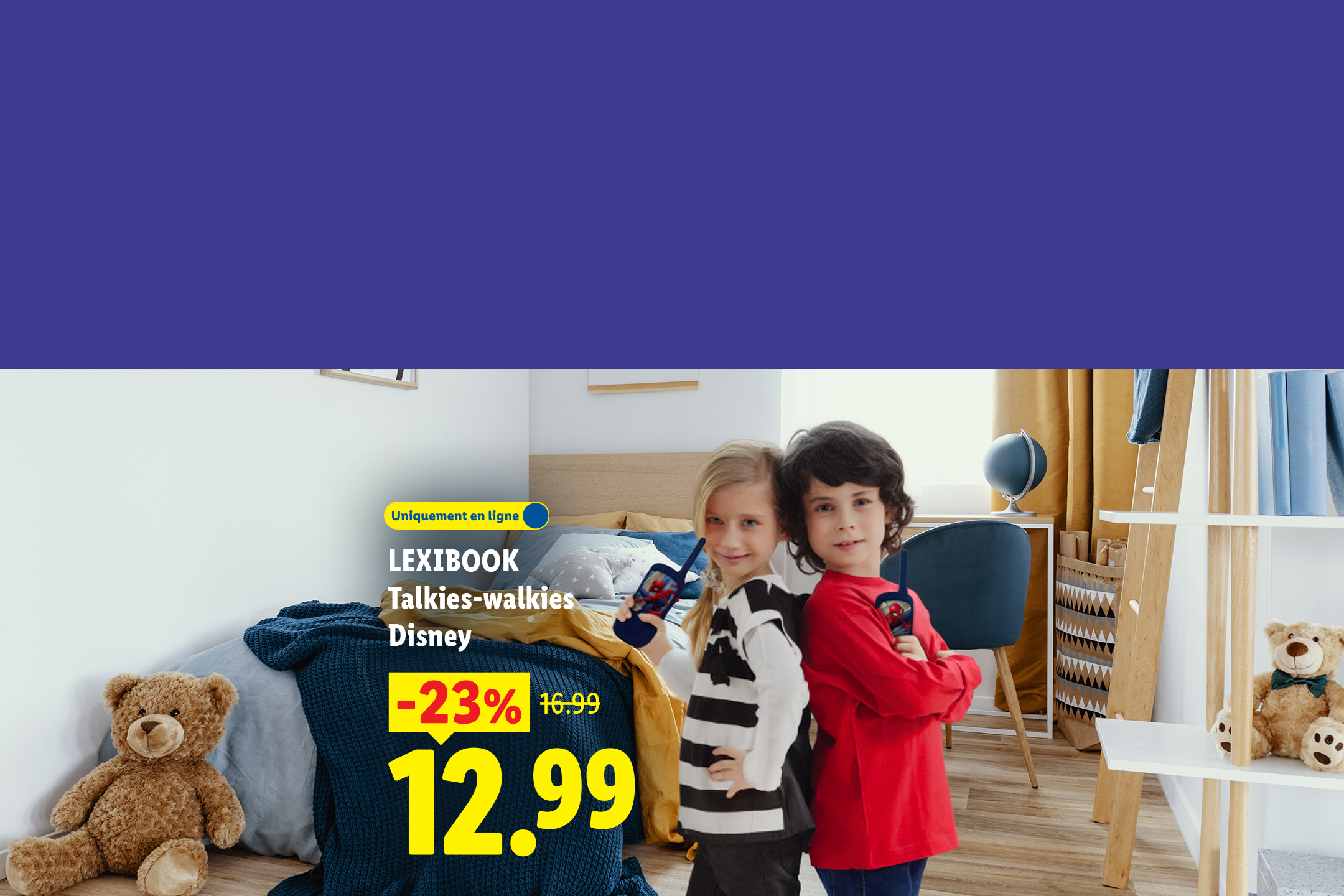 À partir du 12/10, profitez de 23 % de remise sur nos talkies-walkies Disney LEXIBOOK à 12,99 € au lieu de 16,99 € uniquement sur Lidl.FR