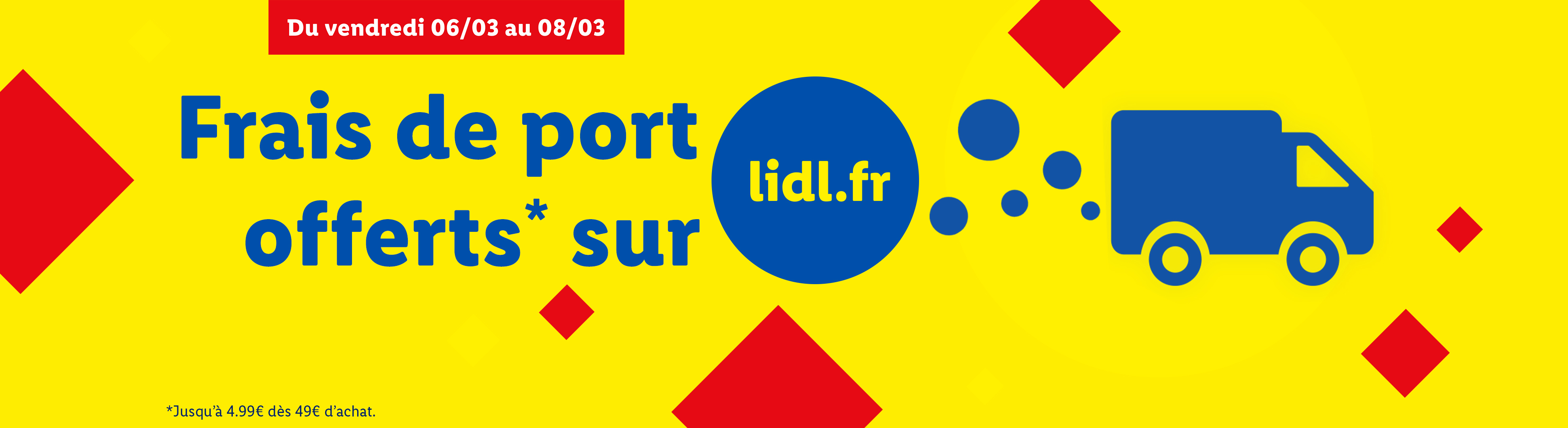 Livraison gratuite du 6 au 8 mars sur lidl.fr pour les achats de 49€ et plus.