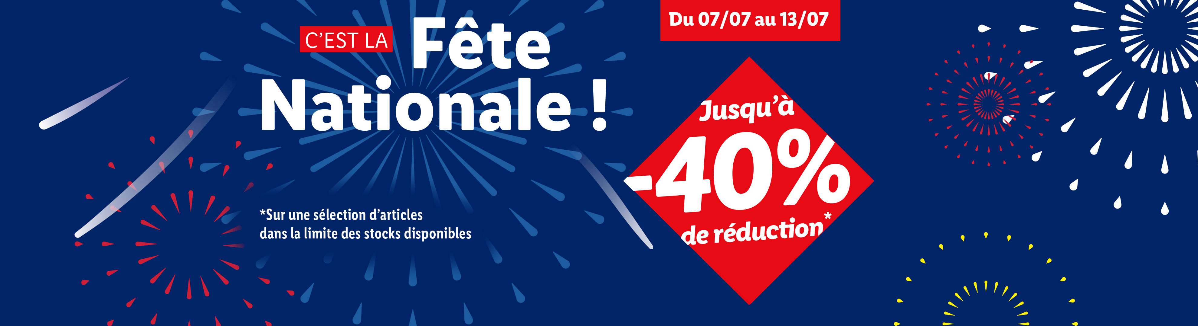 Fête Nationale ! Jusqu'à -40% de réduction sur une sélection d'articles.
