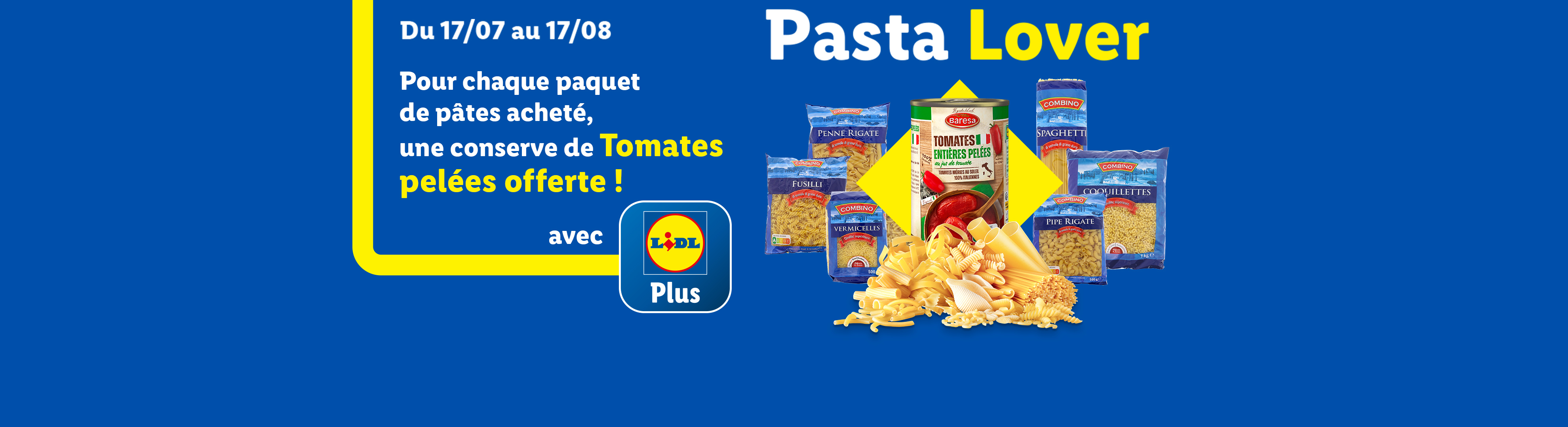 Offre Lidl Plus : pour chaque paquet de pâtes acheté, une conserve de tomates pelées offerte du 17/07 au 17/08.