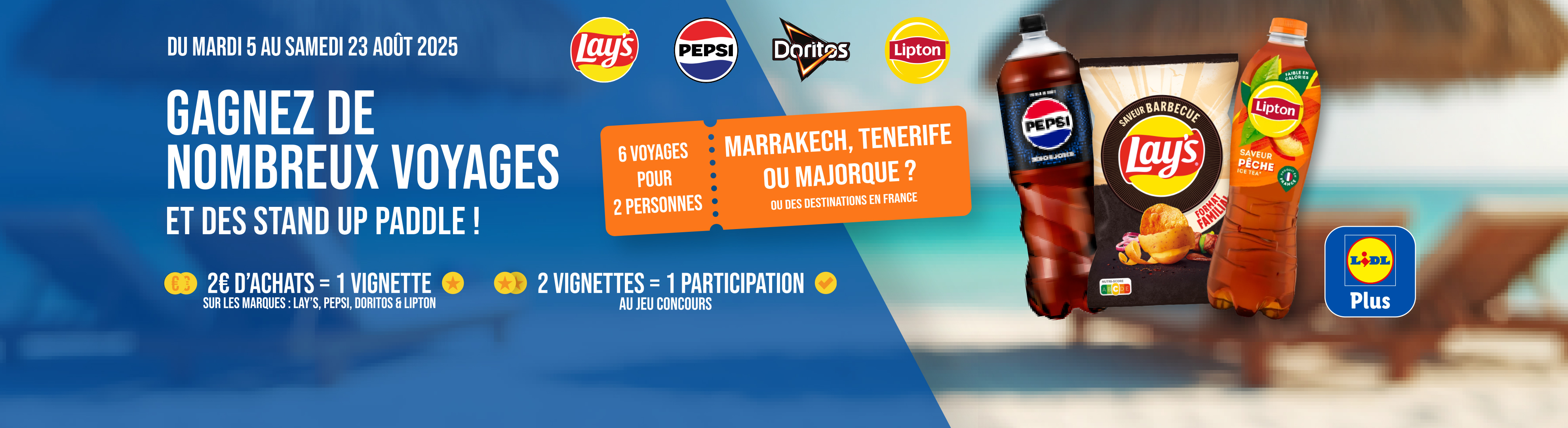 Jeu concours Lidl : gagnez des voyages avec Lay's, Pepsi, Doritos et Lipton.