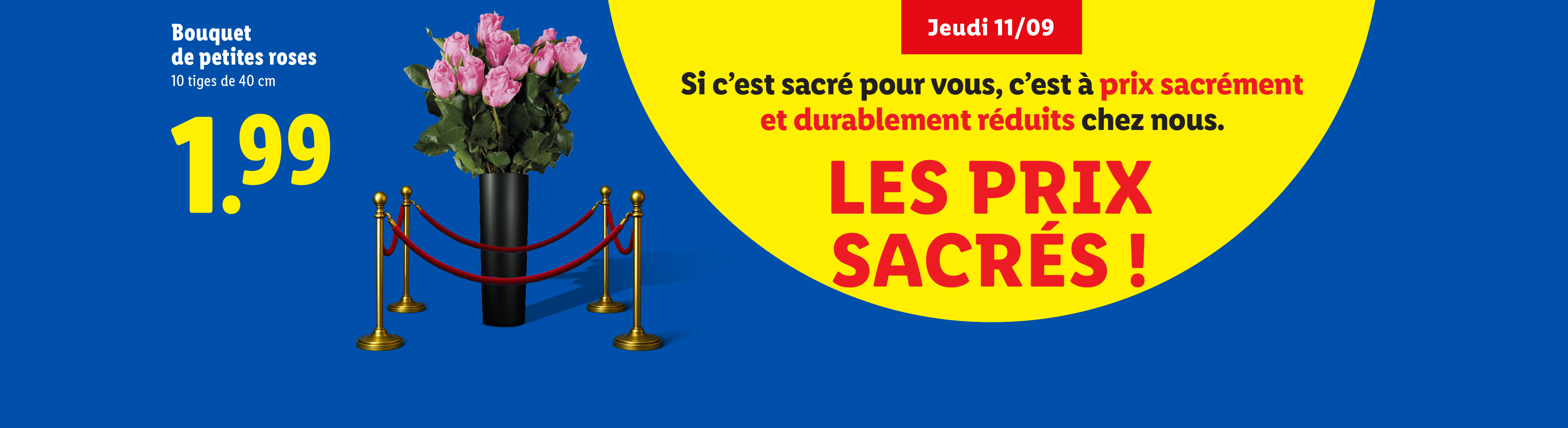 Publicité pour un bouquet de petites roses à 1,99, avec le texte 'LES PRIX SACRÉS!'.