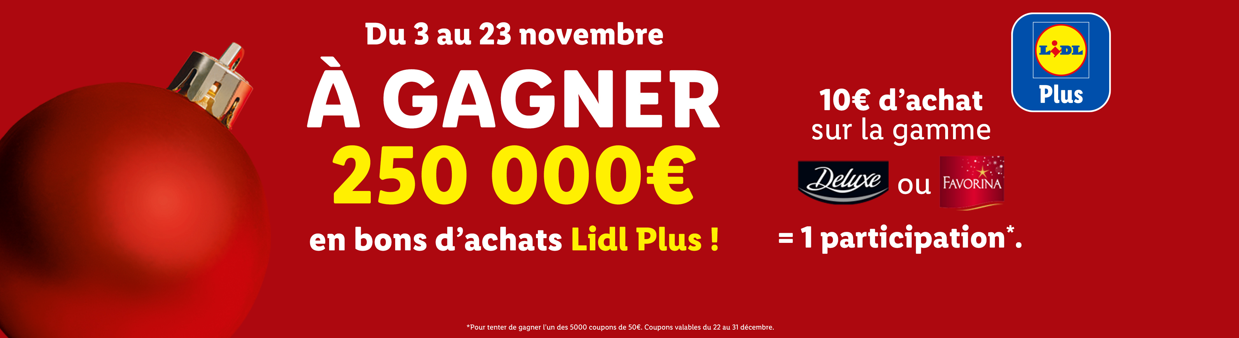 Lidl Plus : Gagnez 250 000€ en bons d'achats avec 10€ d'achat sur les gammes Deluxe ou Favorina.