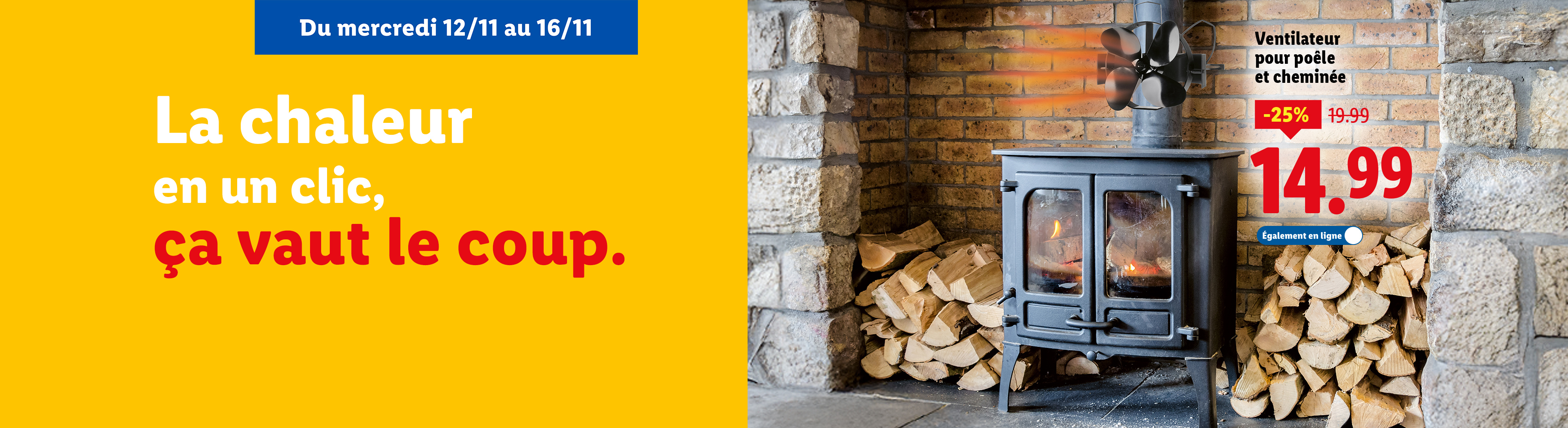 Publicité pour un ventilateur de poêle et cheminée en promotion, avec le slogan 'La chaleur en un clic, ça vaut le coup.'