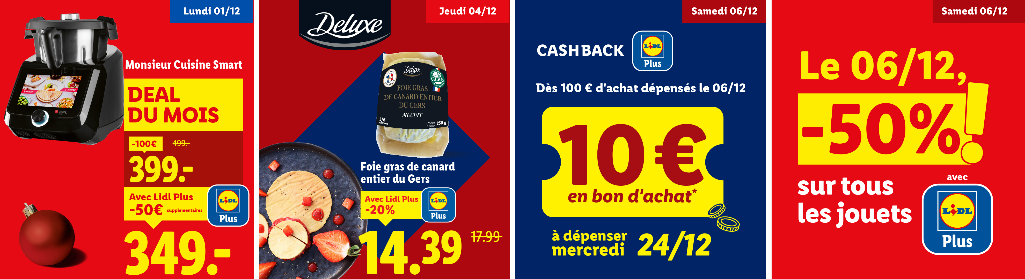 Cette semaine promos avec Lidl Plus : Monsieur cuisine smart à 349€, foie gras à 14,39 €, le 6/12 -50% sur tous les jouets ainsi qu'une opé cash back pour 100€ d'achats, un bon de 10€ à dépenser le 24