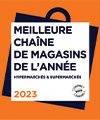 Meilleure chaîne de magasins de l'année 2023 - Hyper et Super
