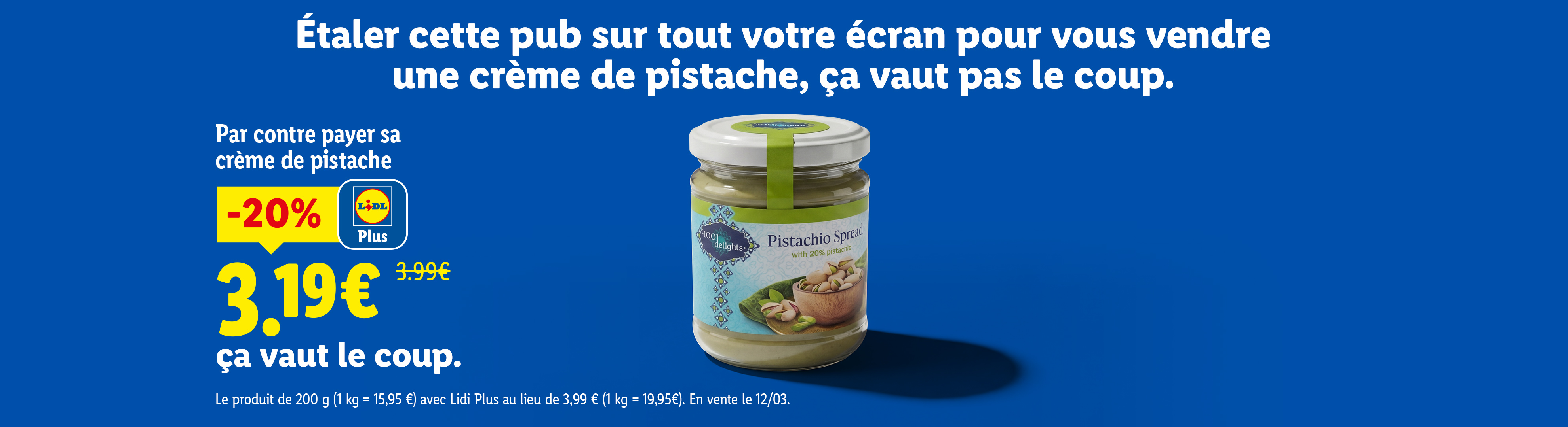 Publicité pour une crème de pistache en promotion, affichant un prix réduit de 3,19€ au lieu de 3,99€.