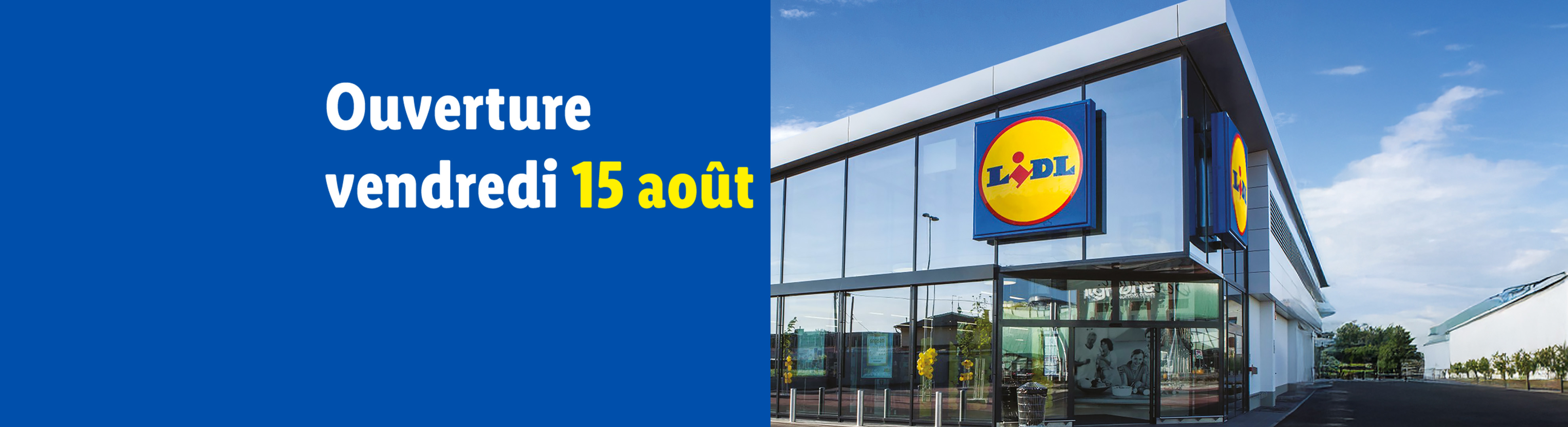 Façade d'un magasin Lidl avec l'annonce « Ouverture vendredi 15 août »
