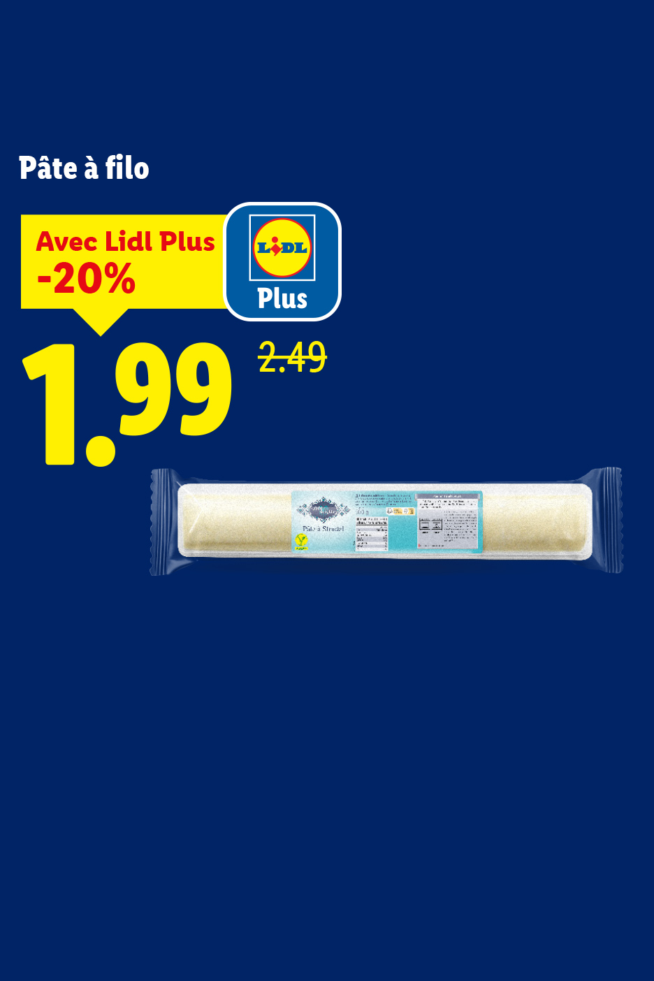 Pâte à filo avec une réduction de 20% pour les membres Lidl Plus, affichant un prix de 1,99€ au lieu de 2,49€.