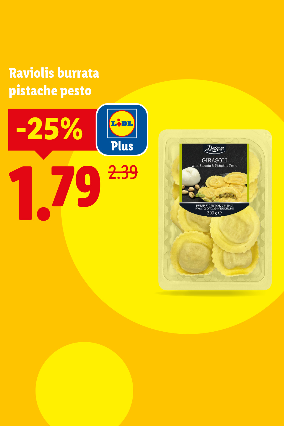 Raviolis burrata pistache pesto en promotion à 1,79€, soit -25% sur le prix initial de 2,39€.