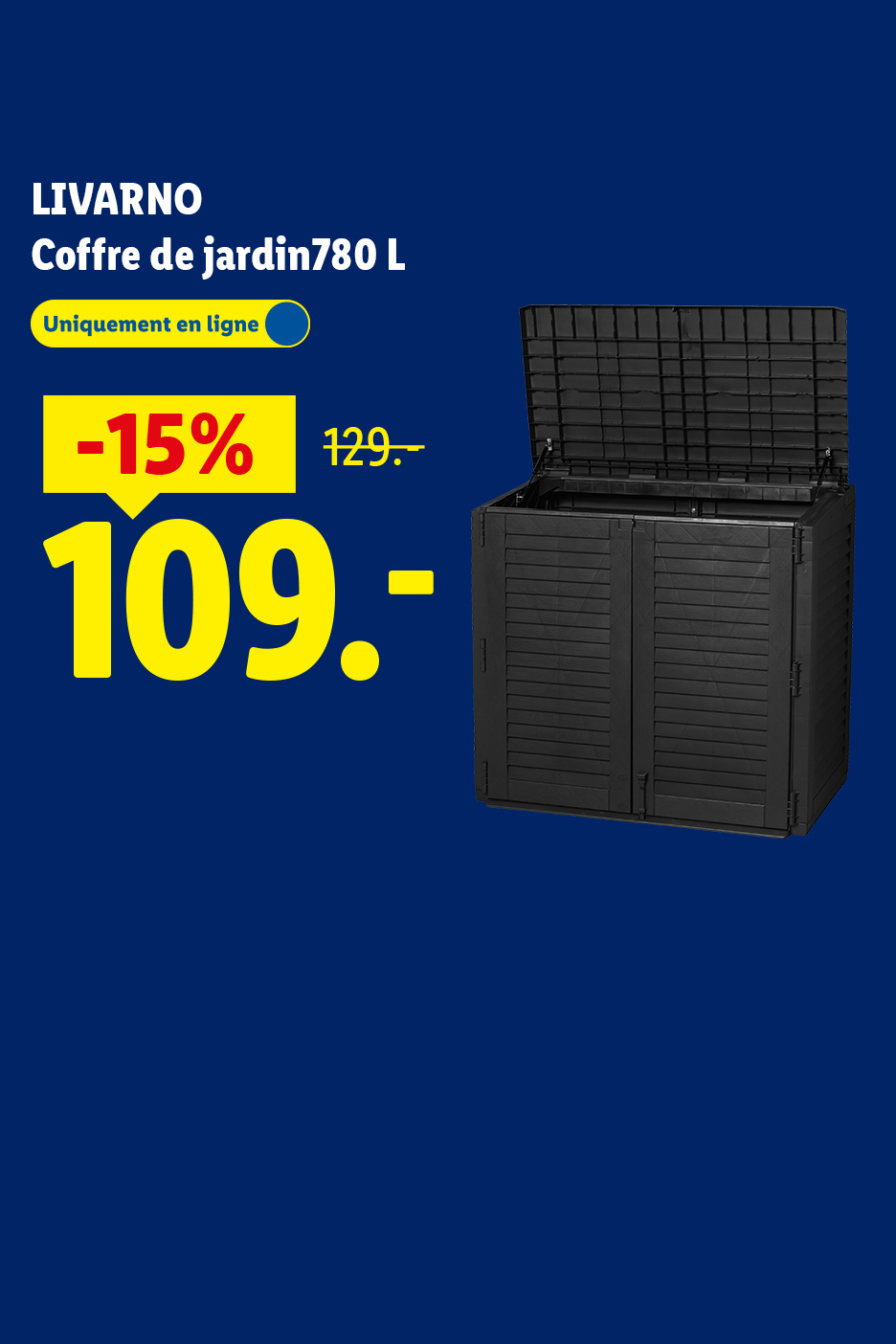 Coffre de jardin noir de 780 L, avec une réduction de 15% à 109€ au lieu de 129€, disponible uniquement en ligne.