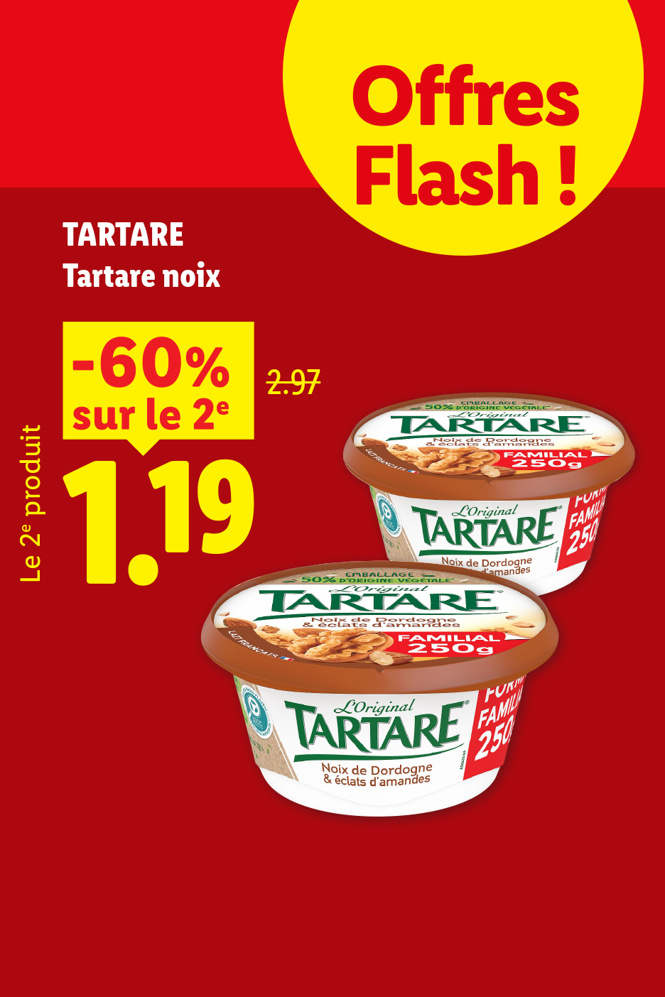 Le Jeudi 7/05, profitez d'un 2ème fromage frais aux noix Tartare à 1,19€ grâce à -60% de remise sur le 2ème produit