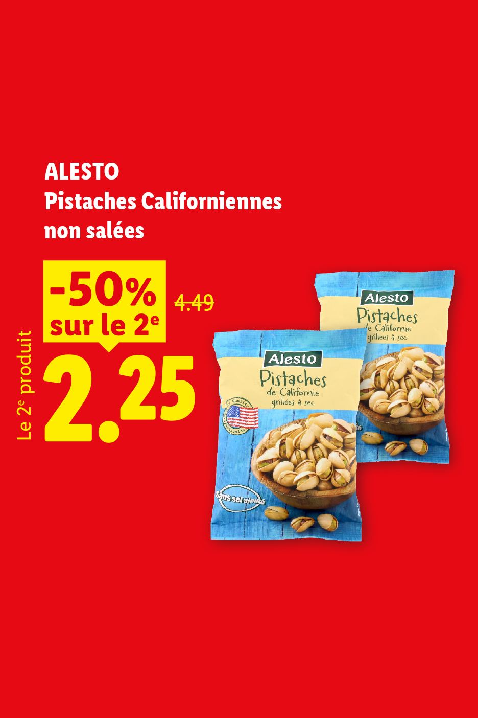 Du 30/04 au 06/05, profitez de -50% sur votre 2ème sachet de pistaches Californiennes non salées à 2,25€