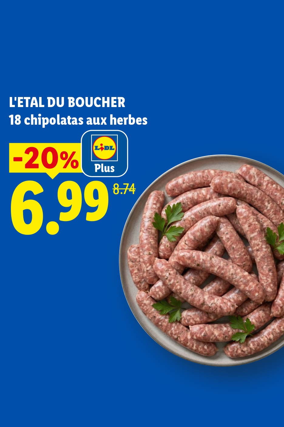 Du 14 au 20/05, profitez de 18 chipolatas aux herbes à 6,99€, avec une réduction de 20% avec Lidl Plus
