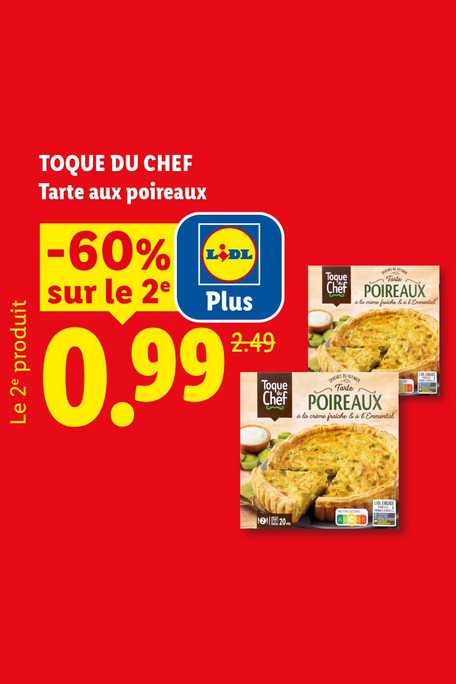 Publicité pour une tarte aux poireaux avec une réduction de 60% sur le deuxième produit, affichant un prix de 0,99 €.
