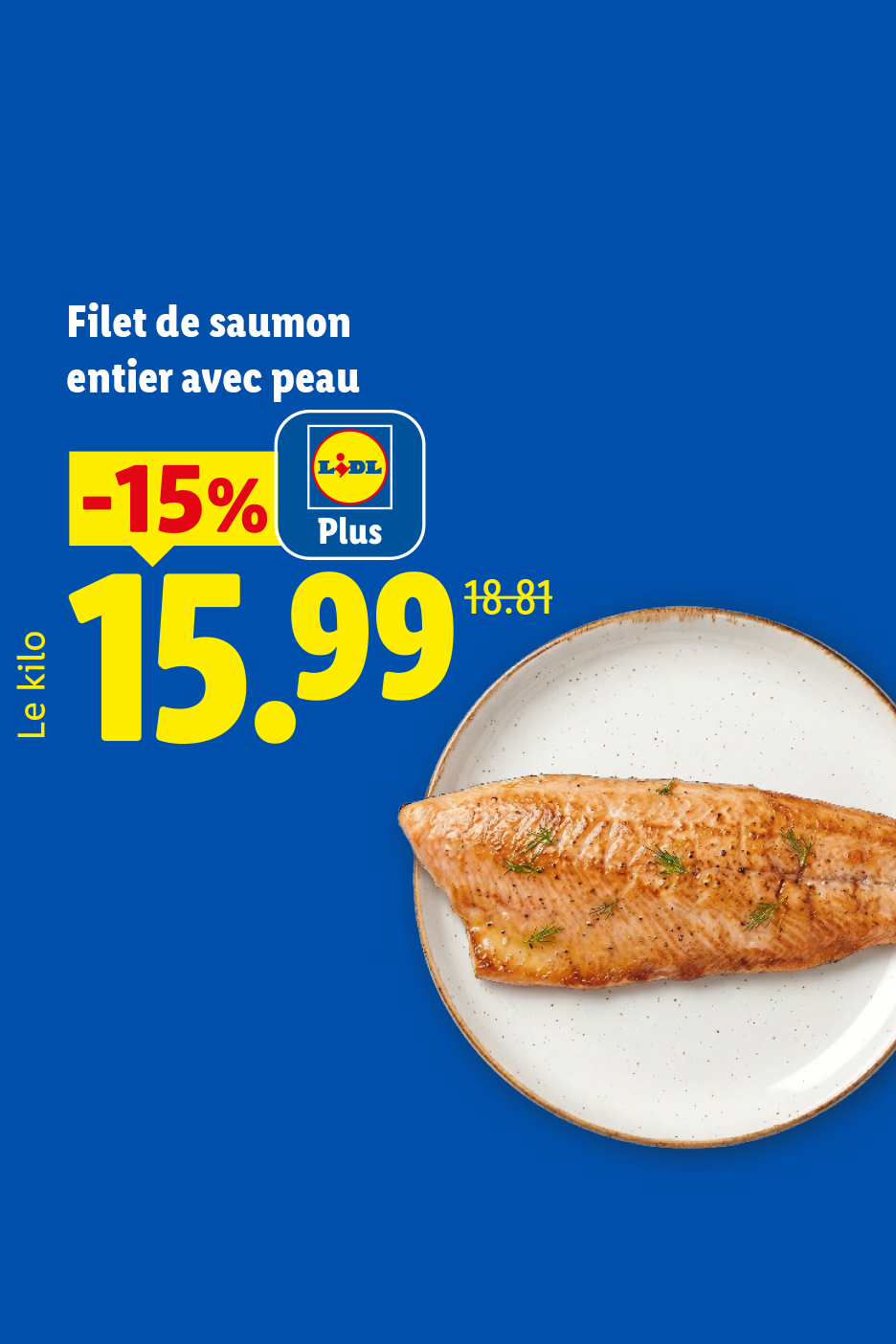Jusqu'au 03/06, le Filet de saumon entier avec peau est à -15% avec Lidl Plus, soit 15.99€ le kilo
