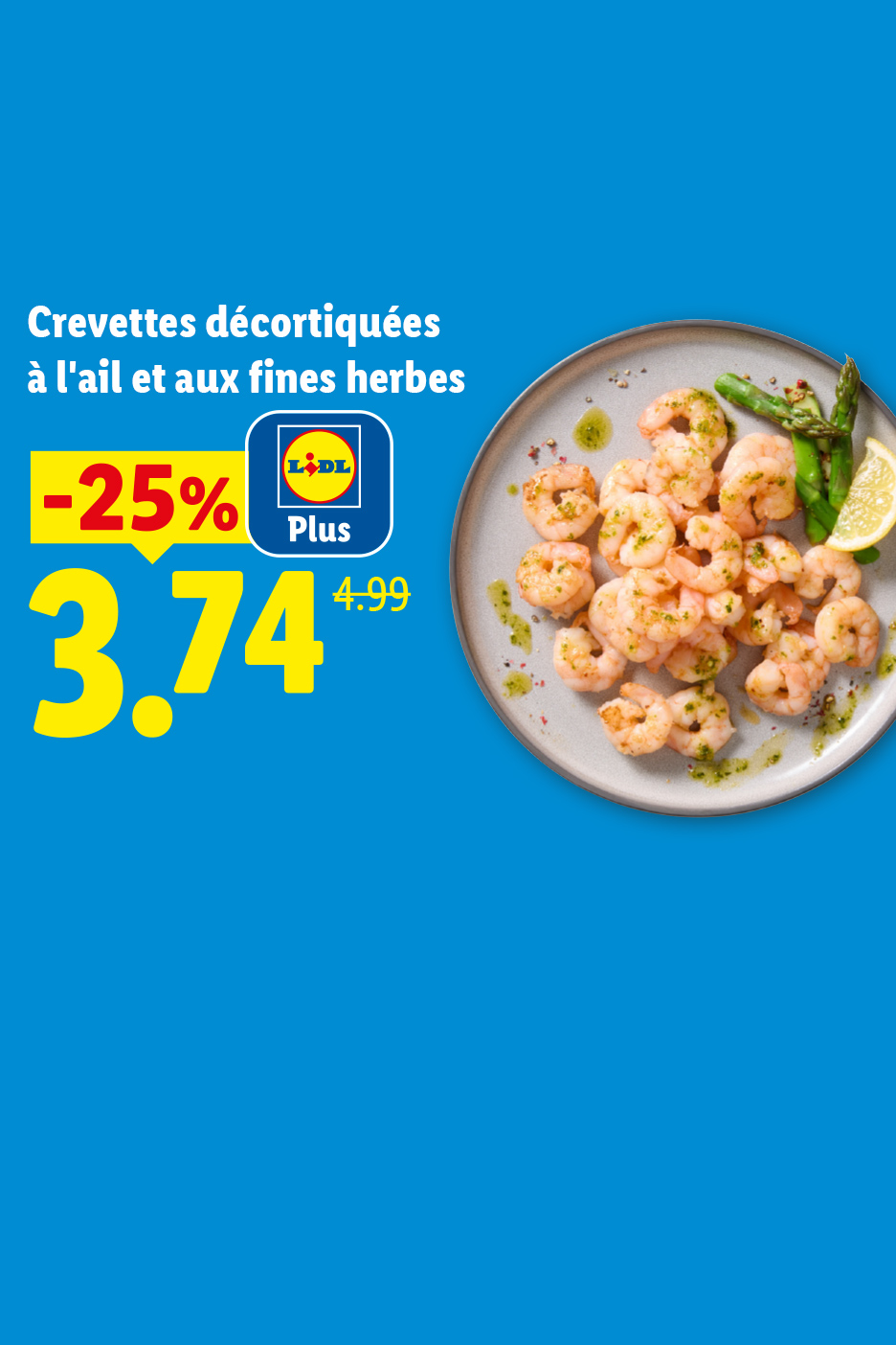 Du 28/05 au 03/06, profitez de -25% sur les Crevettes décortiquées à l'ail et aux fines herbes à 3,74€