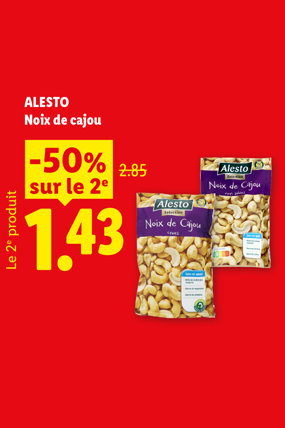 Du 04/06 au 10/06, bénéficier de 50% sur le 2ème sachet de Noix de cajou, soit 1,43 €.