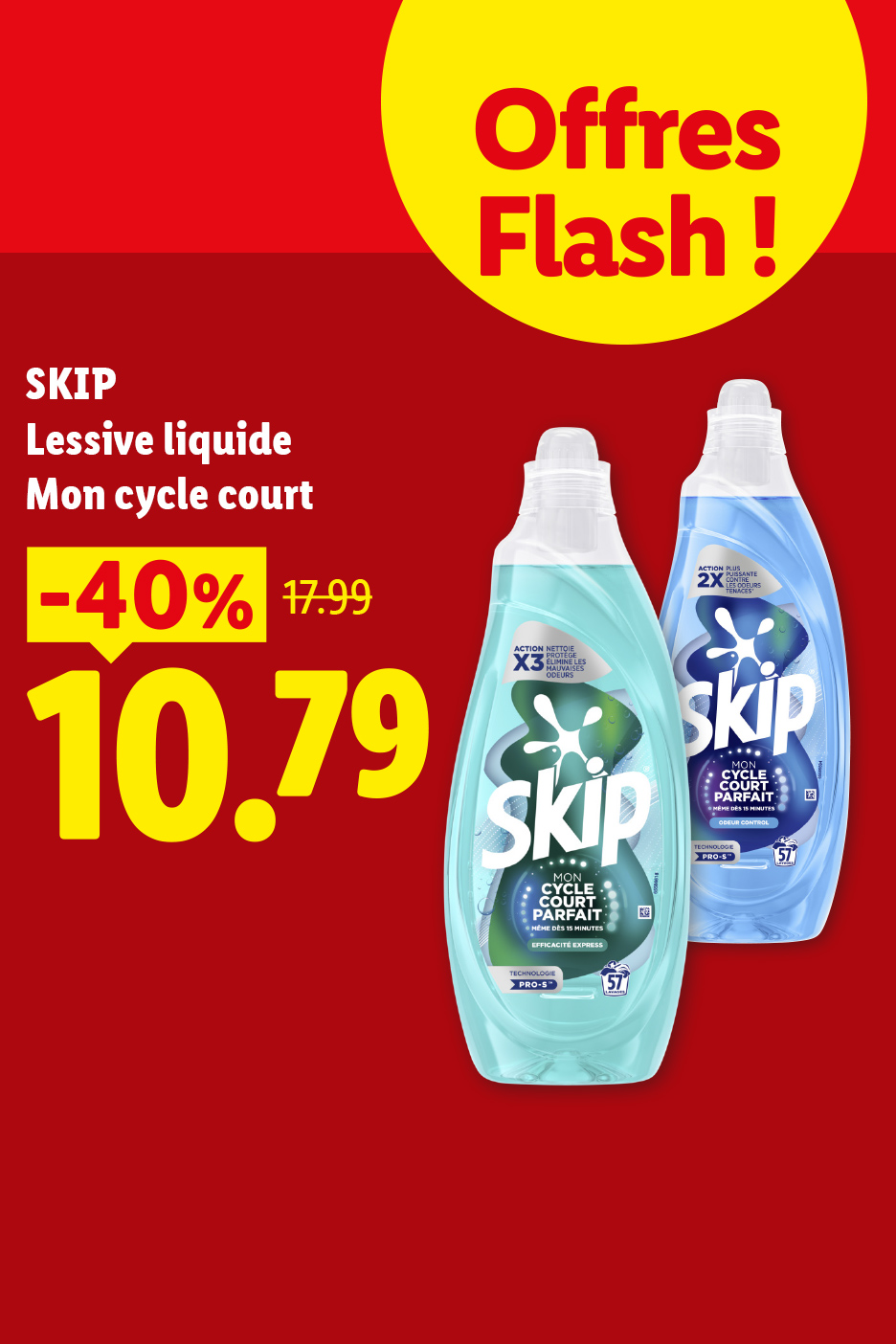 Le 18/06, profitez de notre offre flash sur la lessive liquide pour cycle court SKIP, à -40%, à 10,79€ au lieu de 17,99€