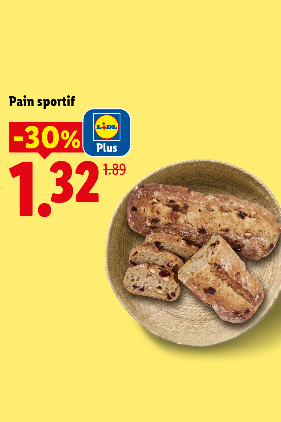 DU 29/06 au 01/06, profitez de 30% de réduction avec Lidl Plus sur notre pain sportif, à 1,32€ au lieu de 1,89€