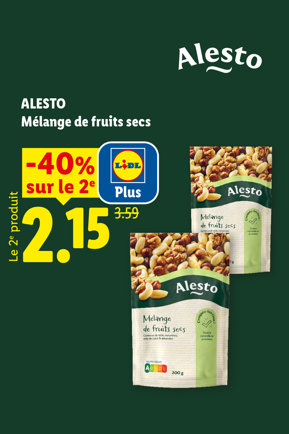 Du 16/07 au 19/07, profitez de -40% sur le 2ème mélange de fruits secs ALESTO, soit le 2ème à 3,59€ au lieu de 2,15€, seulement chez Lidl !