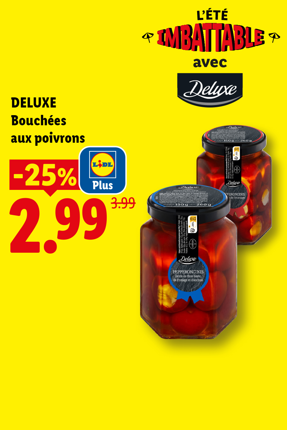 Du 16/07 au 22/07, profitez de -25% grâce à Lidl Plus sur nos bouchées aux poivrons DELUXE, à 2,99€ au lieu de 3,99€, seulement chez Lidl !