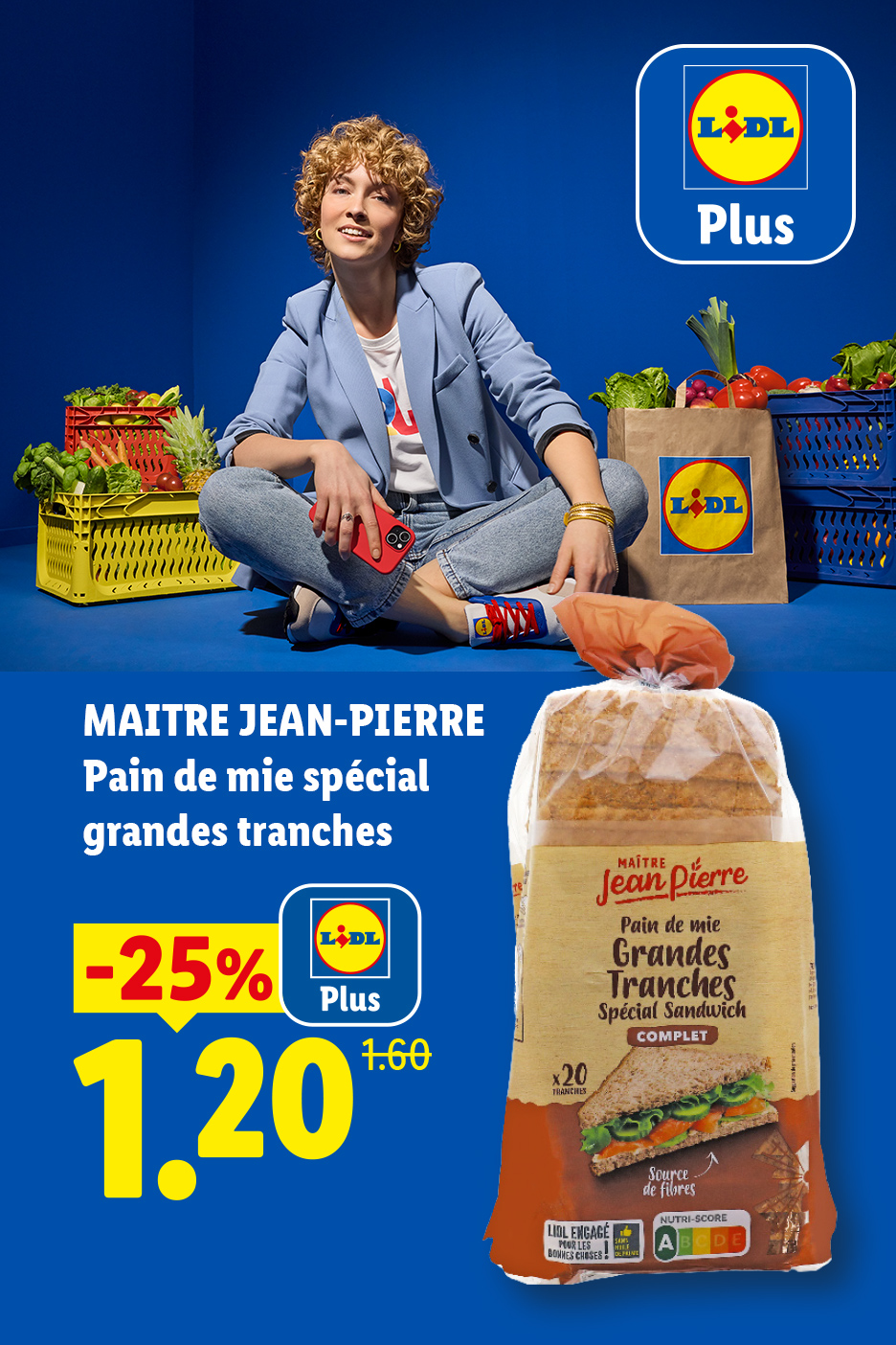 Du 09/07 au 12/07, profitez de -25% de réduction avec Lidl Plus sur notre pain de mie spécial grandes tranches MAITRE JEAN-PIERRE, à 1,20€ au lieu de 1,60€, seulement chez Lidl !