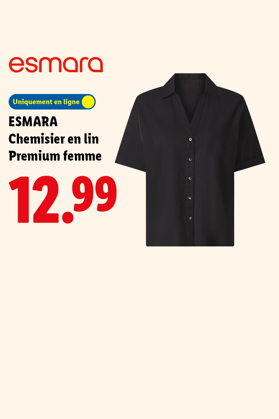 Du 06/07 au 12/07, profitez de notre chemisier en lin premium femme à 12,99€ seulement, uniquement sur Lidl.fr.