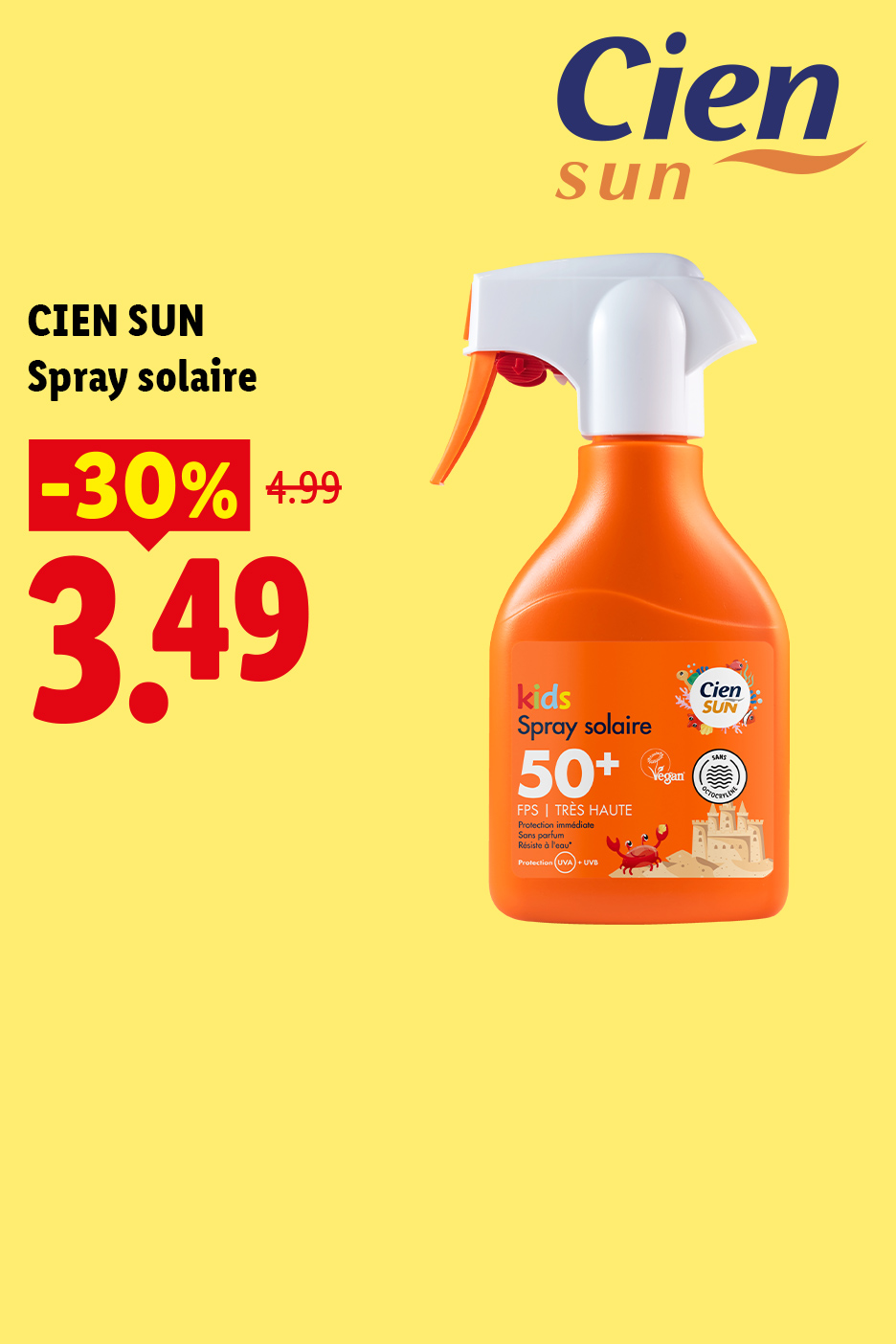 Du 23/07 au 26/07, profitez de -30% sur notre spray solaire CIEN SUN, à 3,49€ au lieu de 4,99€, seulement chez Lidl !