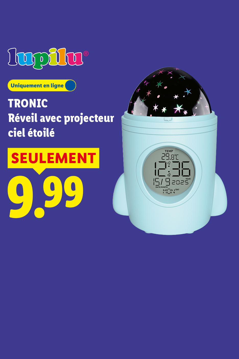 A partir du lundi 03/08, profitez de notre réveil avec projecteur ciel étoilé TRONIC à 9,99€ seulement, uniquement sur Lidl.fr !