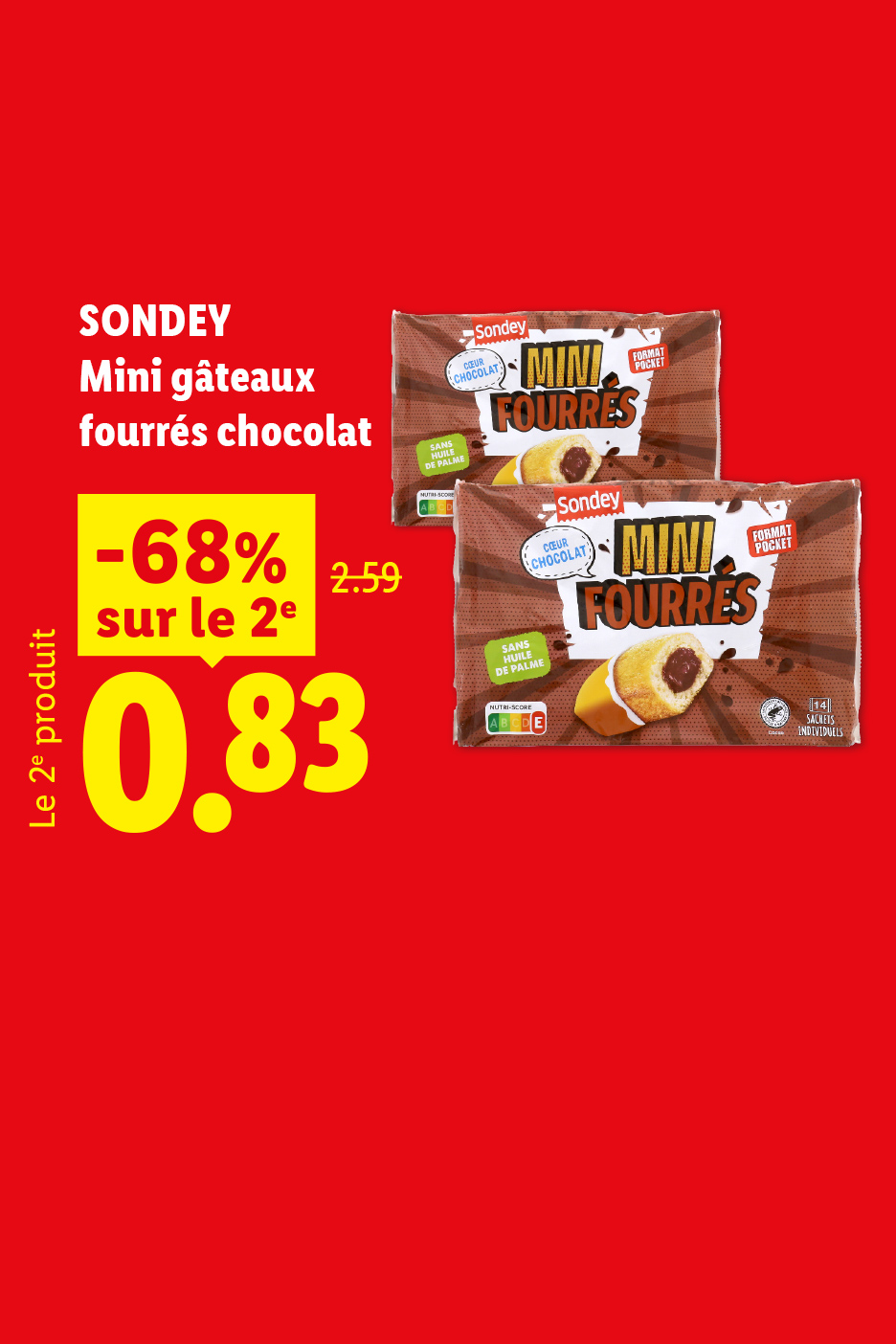 A partir du jeudi 06/08, profitez de -68% de réduction sur le 2ème mini gateaux fourrés chocolat SONDEY, soit le deuxième produit à 0,83€ au lieu de 2,59€, seulement chez Lidl !
