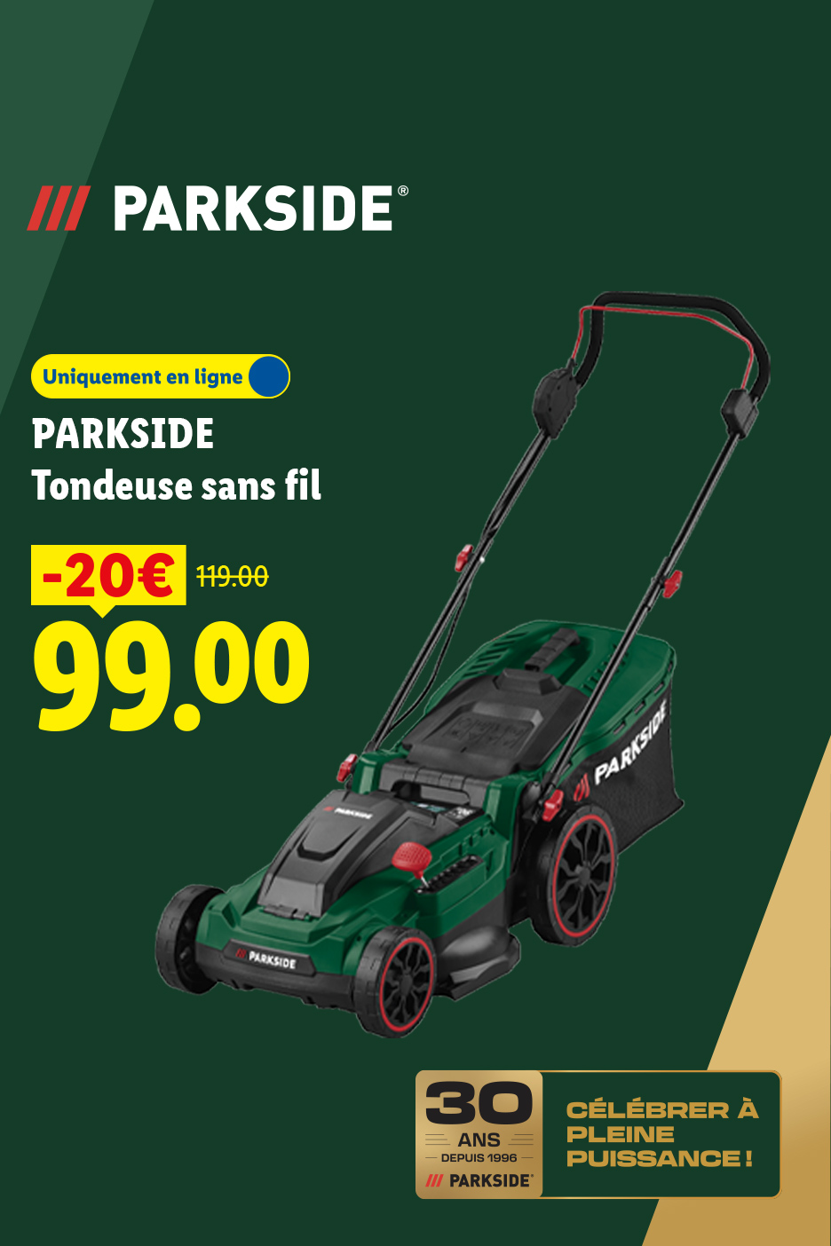 A partir du lundi 10/08, profitez d'une remise de -20€ sur notre tondeuse sans fil Parkside à 99€ au lieu de 119€ uniquement sur Lidl.fr