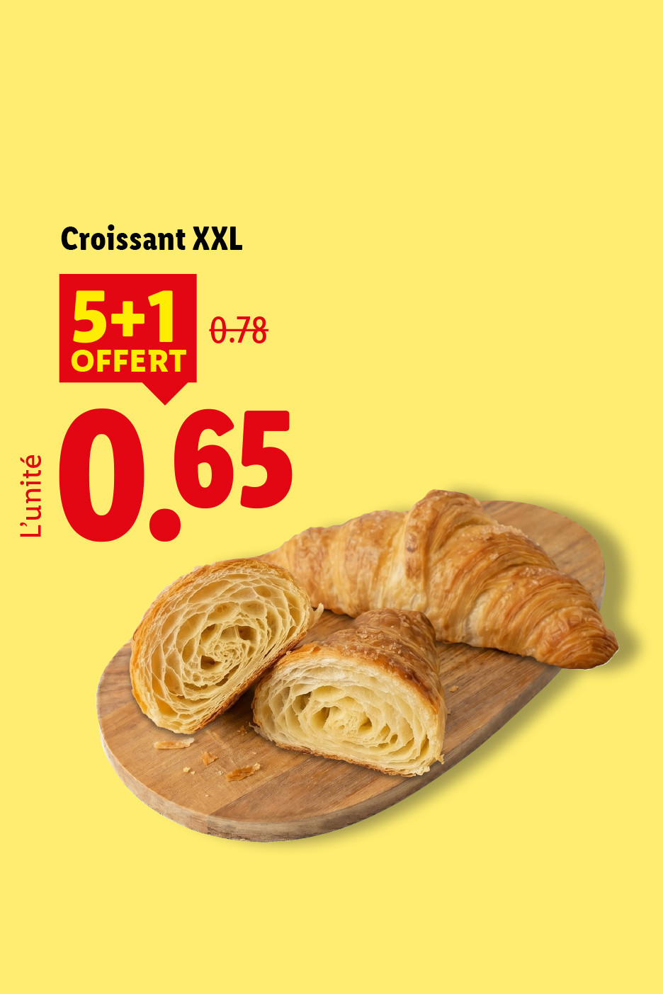 A partir du 13/08, profitez de notre remise de 5+1 offert sur notre croissant XXL à  0,65€ l'unité au lieu de 0,78€, exclusivement chez Lidl !