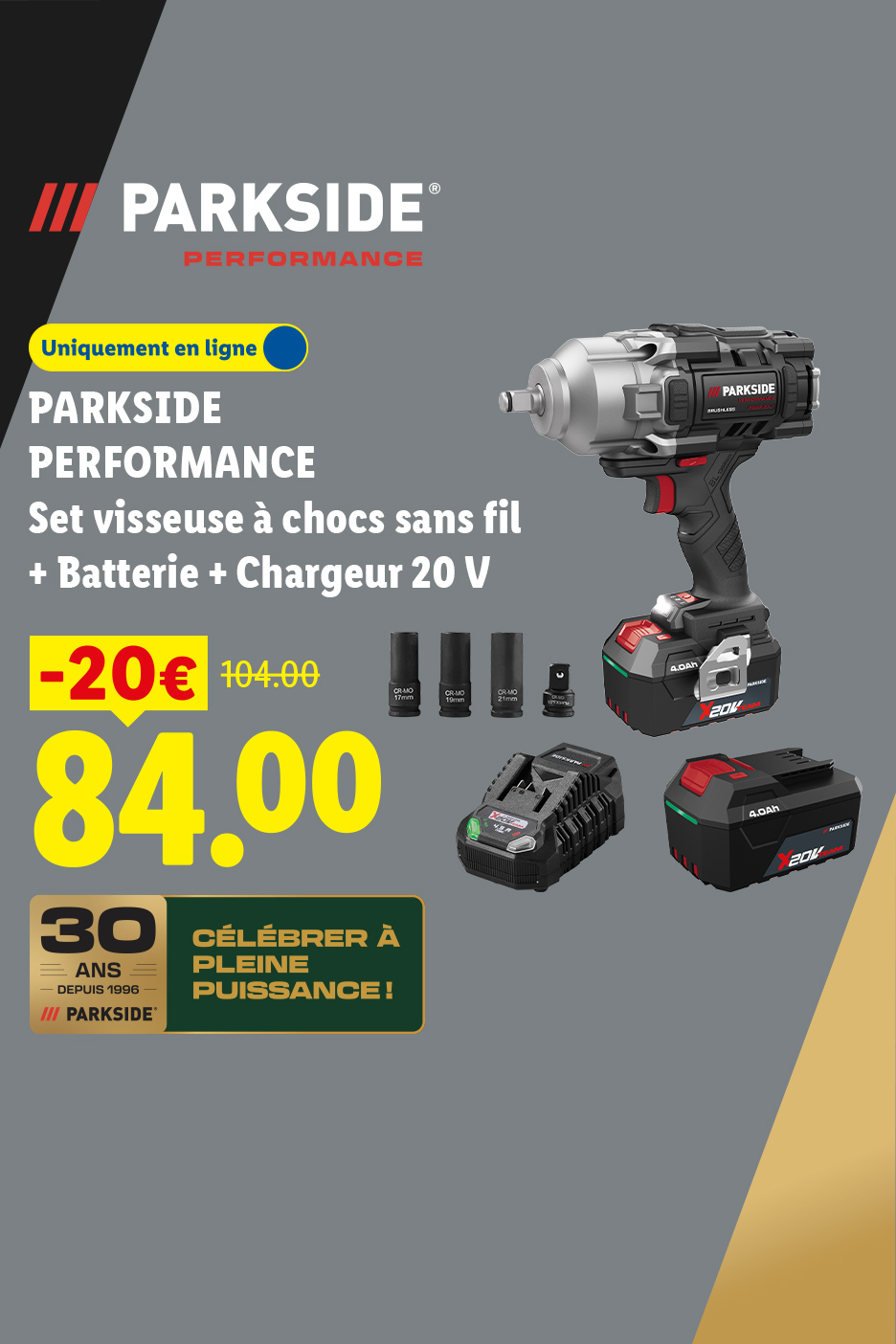 A partir du jeudi 06/08, profitez de 20€ de réduction sur notre se visseuse à chocs sans fil + batterie + chargeur 20V PARKSIDE PERFORMANCE, à 84€ au lieu de 104€, uniquement sur Lidl.fr !