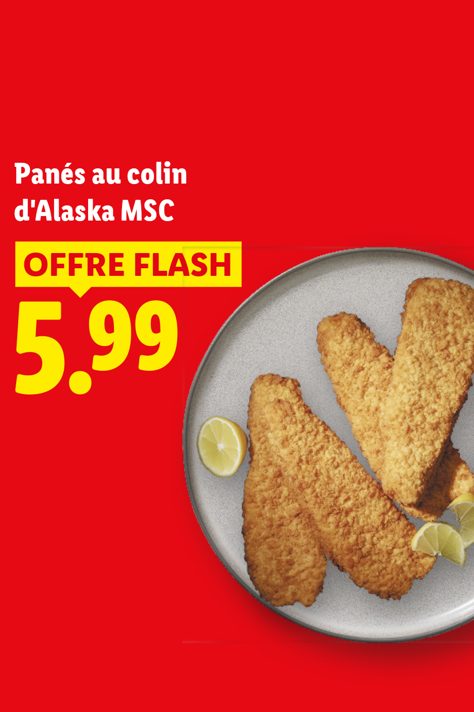 A partir du jeudi 20/08, profitez de nos panés au colon d'Alaska MSC à 5,99€, seulement chez Lidl !